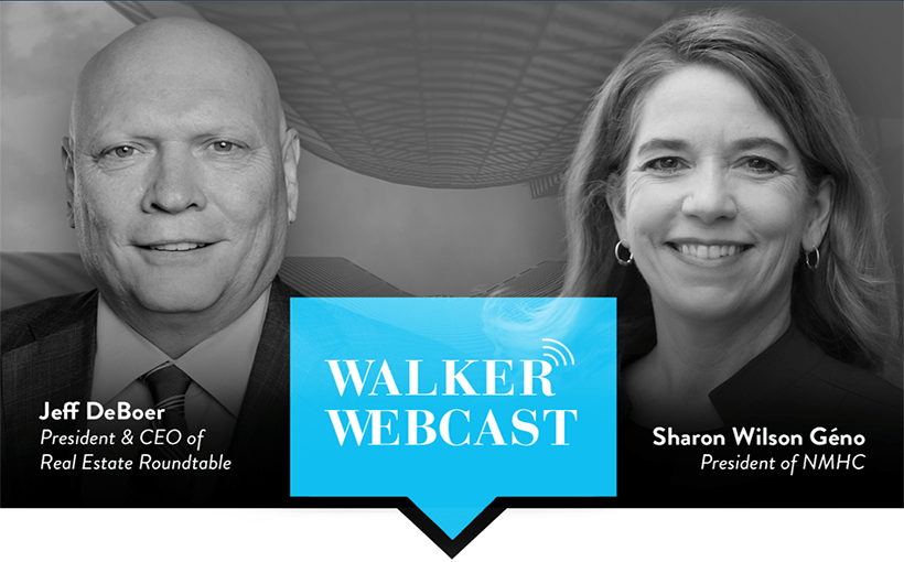 NMHC's Sharon Wilson Géno & Real Estate Roundtable's Jeff DeBoer: Politics, Financing & Regulations Walker Webcast