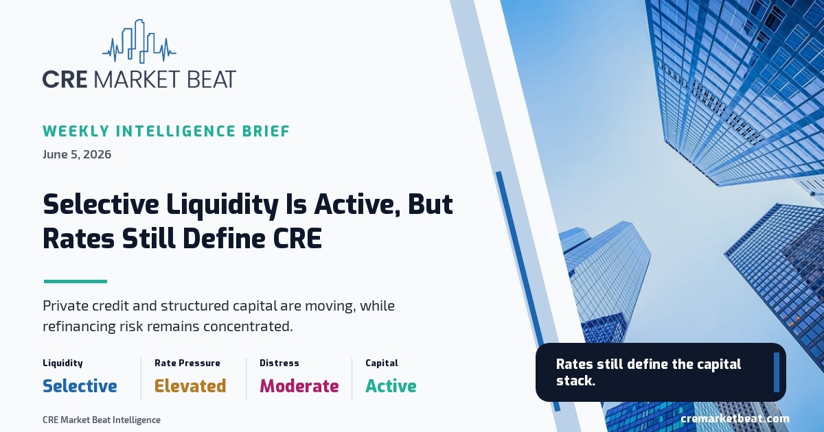 CRE Market Beat: Selective Liquidity, Rate Pressure and Repricing
