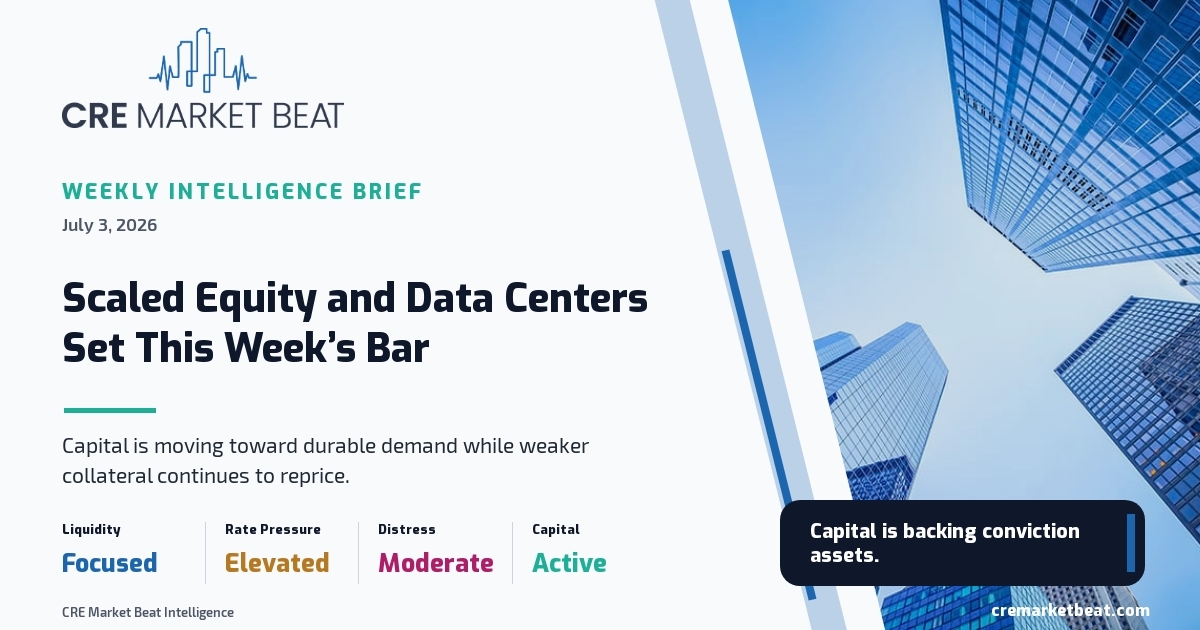 Scaled Equity and Data Centers Lead This Week’s CRE Signal